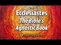 Ecclesiastes the bibles agnostic book