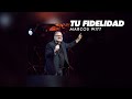 Marcos Witt - Tu fidelidad | #StayHome