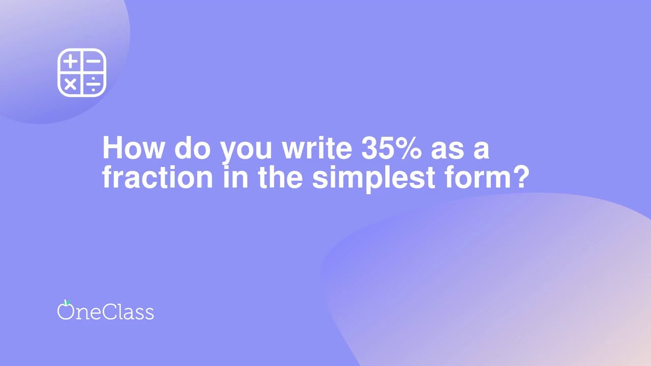 How Do You Write 35% As A Fraction In The Simplest Form?