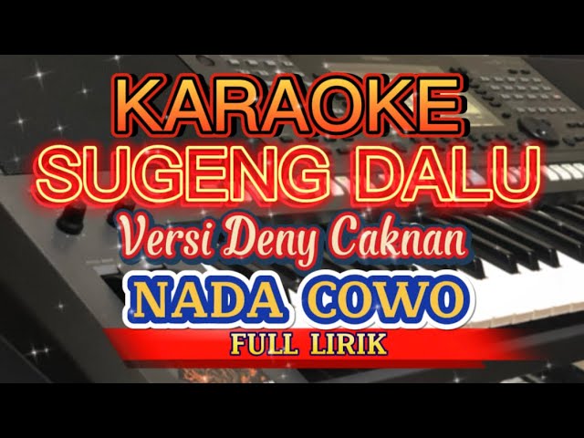 SUGENG DALU KARAOKE KOPLO NADA COWOK/PRIA | DENY CAKNAN class=