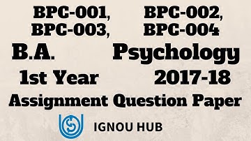 IGNOU BDP BPC BA Psychology 1st Year Assignment Question Paper BPC 001 BPC 002 BPC 003 BPC 004