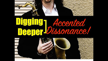 Digging Deeper #140 - "Accented Dissonances" & ii-V-I