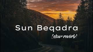 Sun Beqadra Beqadra (slow reverb)Song