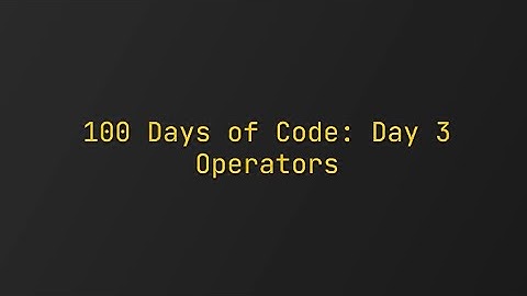 Day 3 - 100 Days of Code