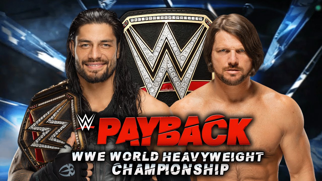 Wwe Payback 2016 Roman Reigns Vs Aj Styles Wwe World