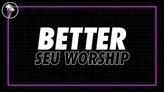 SEU Worship - Better