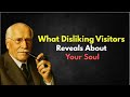 I Don’t Like Having Visitors And The Psychology Behind That Choice | Carl Jung