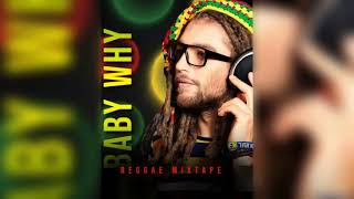 Baby Why Reggae mixtape {set1} (July 2023)@leonelrascue ft Antonio, Freddie McGregor and more.