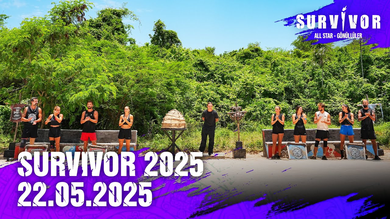 Survivor Türkiye 2025 | 22.05.2025 @SurvivorTurkiye