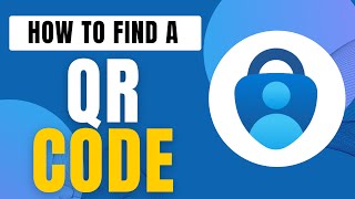 How To Find QR Code For Microsoft Authenticator