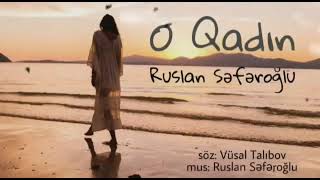 Ruslan Seferoğlu -O Qadın Yeni 2021