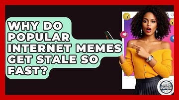 Why Do Popular Internet Memes Get Stale So Fast? - Trend Unwrapper
