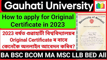 How to Apply for Original Certificate in 2023 | BA BSC BCOM MA MSC LLB | Gauhati University
