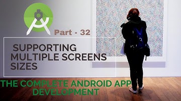 App Development | Supporting Multiple Screens sizes | Part 32 | The Complete Android App Development
