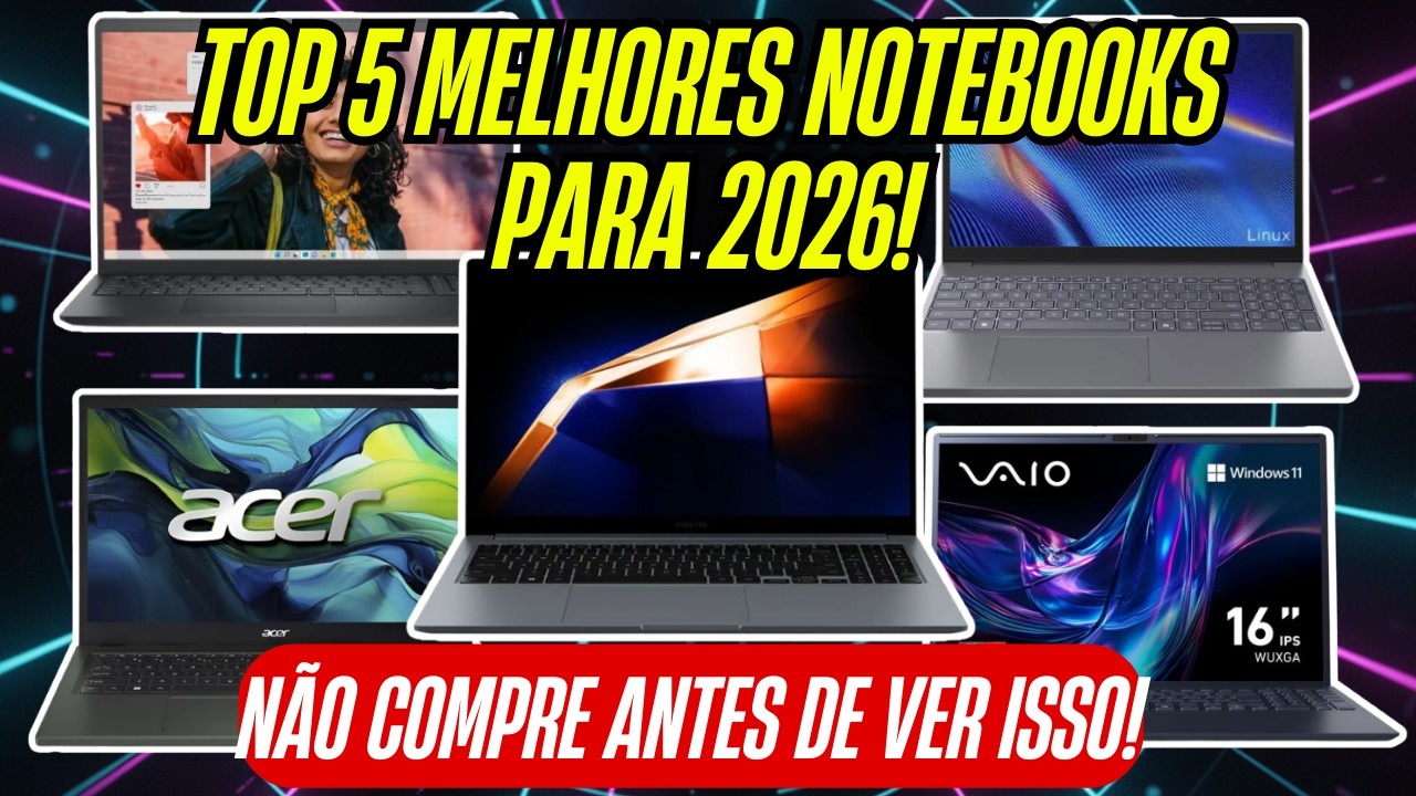 Top 5 NOTEBOOKS para ESTUDO e TRABALHO em 2026: qual é o melhor custo ...