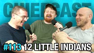 CHIEFCAST #113: "12 Little Indians"