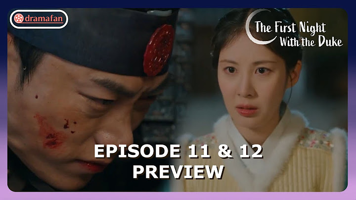 The First Night With the Duke Episode 11 - 12 Preview & Spoilers [ENG SUB]