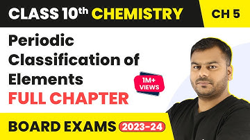 Periodic Classification of Elements Full Cha Class 10 Chemistry | Class 10 CBSE Chemistry 2022-23