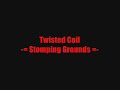 Twisted Coil - Stomping Grounds