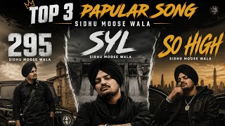 Top 3 Popular Sidhu Moose Wala Songs | 295, SYL, So High | Best Punjabi Hits 2026 