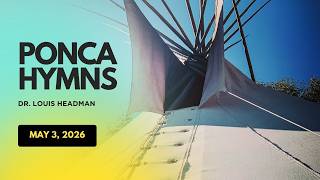 Ponca Hymns with Dr. Louis Headman