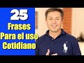 25 Frases en Inglés que VAS a NECESITAR TODOS LOS DIAS!