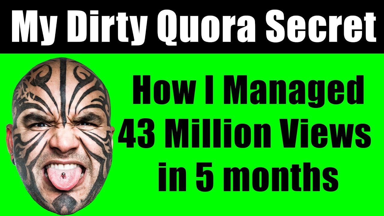 Quora Secrets How I Managed 43 Million Views In 5 Months - 