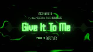 Timbaland - Give It To Me ft. Nelly Furtado, Justin Timberlake (MIK3 BOOTLEG)