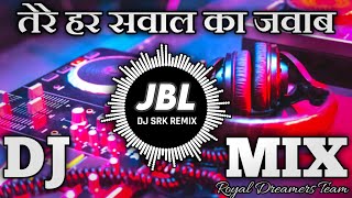 Tere har Sawal ka Jabab Ban Jaungi Dj Remix| Keshar Ban Jaungi Dj| Dj SRK REMIX