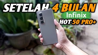 TONTON INI SEBELUM BELI !! INFINIX HOT 50 PRO PLUS SETELAH 4 BULAN