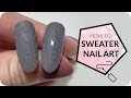 How to: Embossed Sweater Nail Design