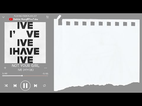 ♡韓中歌詞♡ | IVE (아이브) - NOT YOUR GIRL