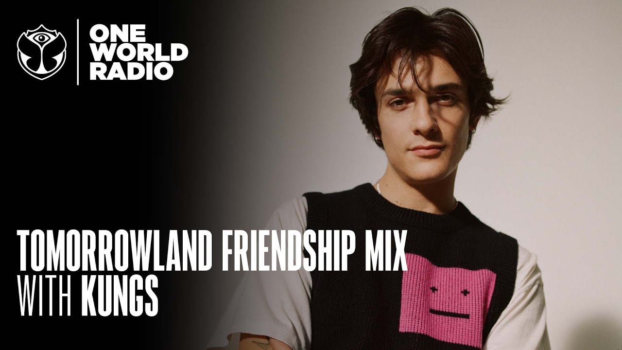 Tomorrowland - Friendship Mix - KUNGS 