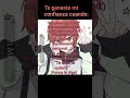 Te ganaste mi confianza cuando...#noseeditar#kuronaranze#edit#confianza#anime#bastardmunchen#trend