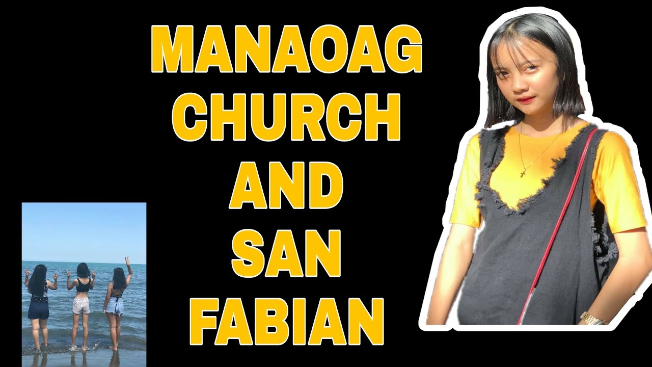 MANAOAG CHURCH/SAN FABIAN PANGASINAN😍 ️ YouTube