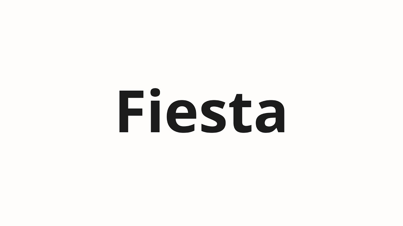 Как произносить Fiesta