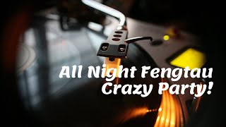 All Night Fengtau Crazy Party