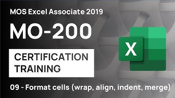 #9 How to format cells in Excel (wrap, align, indent, merge) | MO-200 MOS Excel Associate 2019