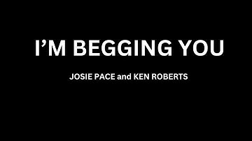 JOSIE PACE and KEN ROBERTS - "I