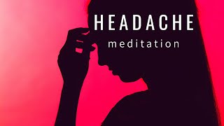 Meditation Headache Relief: Tension headache relief | HEADACHE RELAXATION
