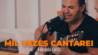 MIL VEZES CANTAREI | Eduardo Costa chords