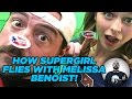 HOW SUPERGIRL FLIES WITH MELISSA BENOIST!