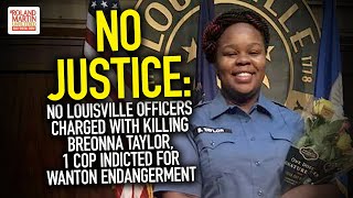 No Louisville Officers Charged With Killing Breonna Taylor, 1 Cop Indicted For Wanton Endangerment