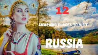 Top 12 Amazing Places to Visit in Russia | Travel Guide