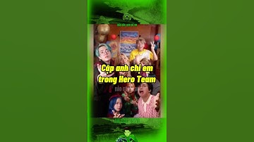 NHỮNG CẶP ANH CHỊ EM TRONG HERO TEAM… #bảocóc #bảocócvlog #baococvlogboss #heroteam #shorts #xh