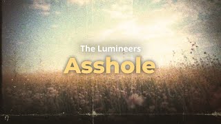 the lumineers - asshole (lyrics)