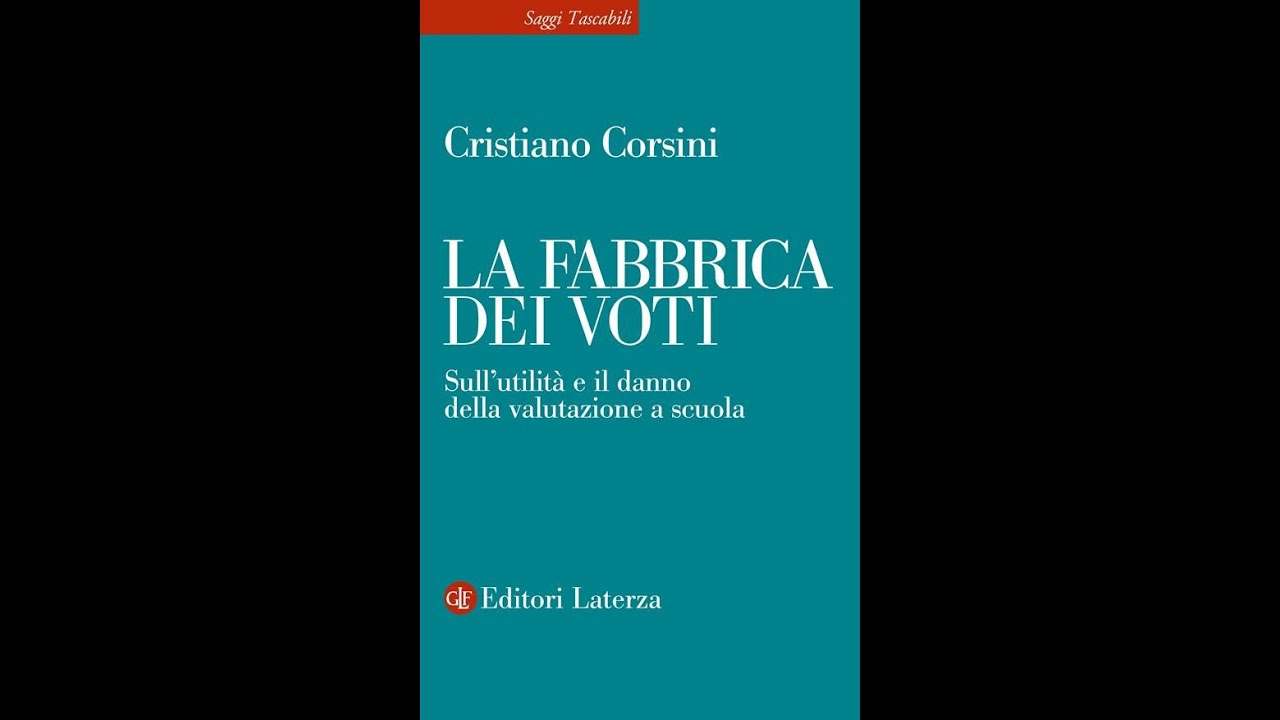 LA FABBRICA DEI VOTI. UTILITA' E DANNO DELLA VALUTAZIONE SCOLASTICA