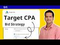 Target CPA Bid Strategy Explained