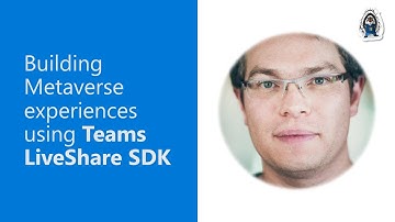 Building Metaverse experiences using Teams LiveShare SDK