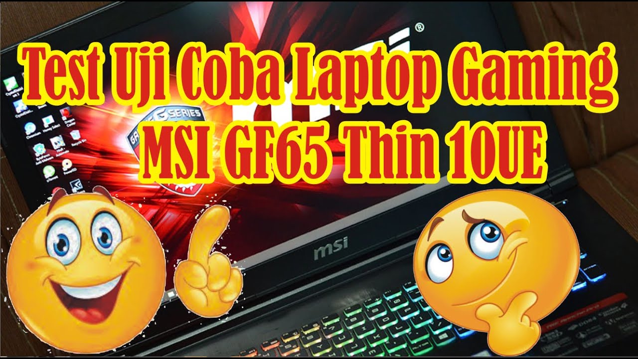 🔴 Test Uji Speed Laptop Gaming MSI GF65 Thin 10UE Konten 18 Bahasa 